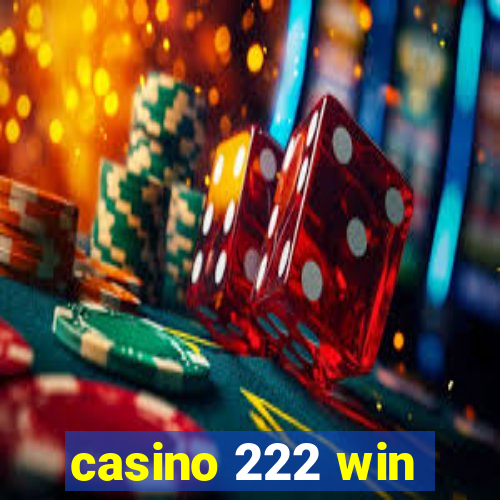 casino 222 win